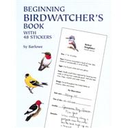 Beginning Birdwatcher's Book With 48 Stickers by Barlowe, Sy, 9780486410593