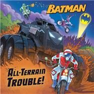All-Terrain Trouble! (DC Batman) by Croatto, David; Conley, Anthony, 9780593570593