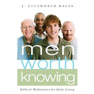 Men Worth Knowing by Kalas, J. Ellsworth, 9780664230593