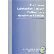The Uneasy Relationships Between Parliamentary Members and Leaders by Hazan,Reuven Y., 9780714650593