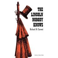 Lincoln Nobody Knows by Current, Richard Nelson, 9780809000593
