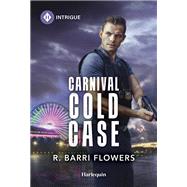 Carnival Cold Case by R. Barri Flowers, 9781335690593