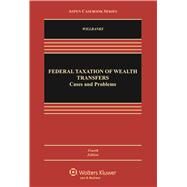 Federal Taxation of Wealth Transfers Cases and Problems by Willbanks, Stephanie J., 9781454870593