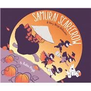 Samurai Scarecrow A Very Ninja Halloween by Pingk, Rubin; Pingk, Rubin, 9781481430593