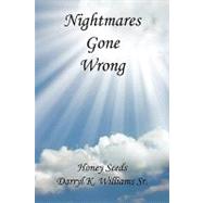 Nightmares Gone Wrong by Seeds, Honey; Williams, Darryl K., Sr., 9781608620593