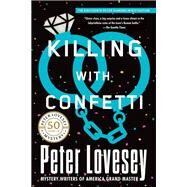 Killing with Confetti by LOVESEY, PETER, 9781641290593