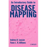 An Introductory Guide to Disease Mapping by Lawson, Andrew B.; Williams, Fiona L. R., 9780471860594