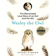 Wesley the Owl by O'Brien, Stacey, 9781400160594