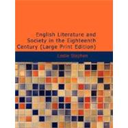 English Literature and Society in the Eighteenth Century by Stephen, Leslie, 9781434680594