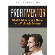 Profit Mentor by Robertson, Pat, 9781502750594