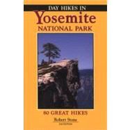 Day Hikes In Yosemite National Park by Stone, Robert, 9781573420594