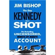 The Day Kennedy Was Shot by Bishop, Jim, 9780062290595