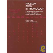 Problem Book in Phonology A Workbook for Introductory Courses in Linguistics and in Modern Phonology by Halle, Morris; Clements, George N., 9780262580595