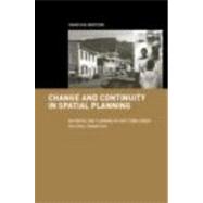 Change and Continuity in Spatial Planning: Metropolitan Planning in Cape Town Under Political Transition by Watson,Vanessa, 9780415270595