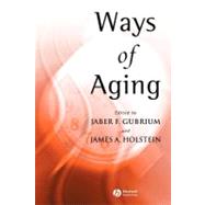 Ways of Aging by Gubrium, Jaber F.; Holstein, James A., 9780631230595