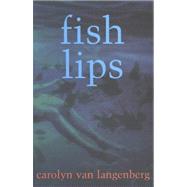 Fish Lips by Van Langenberg, Carolyn, 9780958580595