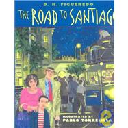 The Road to Santiago by Figueredo, D. H., 9781584300595