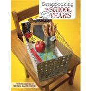 Scrapbooking the School Years by Edts of Memory Makers Books, 9781599630595