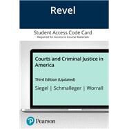 Courts and Criminal Justice in America, Updated Edition -- Revel Access Code by Larry J. Siegel; Frank Schmalleger; John L. Worrall, 9780135780596