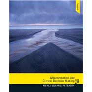 Argumentation and Critical Decision Making by Rieke, Richard D.; Sillars, Malcolm O.; Peterson, Tarla Rai, 9780205210596