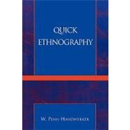 Quick Ethnography A Guide to Rapid Multi-Method Research by Handwerker, Penn W., 9780759100596