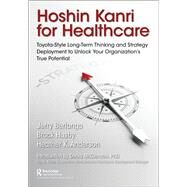 Hoshin Kanri for Healthcare by Berlanga, Jerry; Husby, Brock; Anderson, Heather K.; McClendon, Debra (CON), 9781138580596