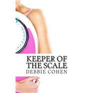 Keeper of the Scale by Cohen, Debbie S.; Barter, Elke, 9781502350596