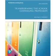 TRANSFORMING THE SCHOOL COUNSELING PROFESSION by Erford, Bradley T., 9780134610597