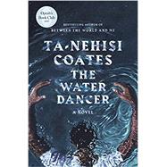The Water Dancer by Coates, Ta-Nehisi, 9780399590597