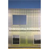 Understanding Architecture: An Introduction to Architecture and Architectural History by Conway, Hazel; Roenisch, Rowan, 9780415320597