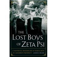 The Lost Boys of Zeta Psi by Wilkie, Laurie A., 9780520260597