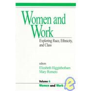 Women and Work; Vol 6: Exploring Race, Ethnicity and Class by Elizabeth Higginbotham, 9780803950597