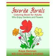 Favorite Florals Adult Coloring Book by Kd Coloring Studio; Dennan, Kaye, 9781518800597