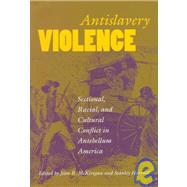 Antislavery Violence by McKivigan, John R.; Harrold, Stanley, 9781572330597