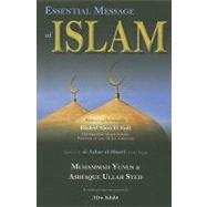 Essential Message of Islam by Yunus, Muhammad; Syed, Ashfaque Ullah; El Fadl, Khaled Abou, 9781590080597