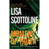 Moment Truth by Scottoline Lisa, 9780061030598