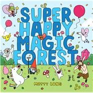 Super Happy Magic Forest by Long, Matty; Long, Matty, 9780545860598