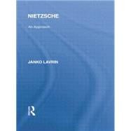 Nietzsche: An Approach by Lavrin,Janko, 9781138870598