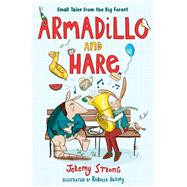 Armadillo and Hare Tales from the Forest by Strong, Jeremy; Bagley, Rebecca, 9781338540598
