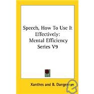 Speech How to Use It Effectively Mental by Xanthes; Dangennes, B.; Berthelot De La Boileverie, Lily Kendall, 9781428630598