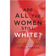 Are All the Women Still White? by Hobson, Janell, 9781438460598