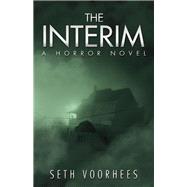 The Interim by Voorhees, Seth, 9781480870598