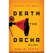 Death at the Dacha by Levitt, Paul M., 9781493050598