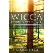 Wicca Finding Your Path by Chamberlain, Lisa, 9781522990598