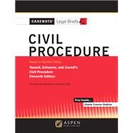 Casenote Legal Briefs for Civil Procedure, Keyed to Yeazell, Schwartz, and Carroll's by Casenote Legal Briefs, 9781543850598