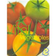 Vital Vegetables: Over 200 New and Clever Ways to Make a Meal of Vegetables by Murrin, Orlando, 9781579590598