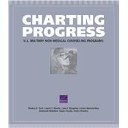 Charting Progress U.S. Military Non-Medical Counseling Programs by Trail, Thomas E.; Martin, Laurie T.; Burgette, Lane F.; May, Linnea Warren; Mahmud, Ammarah; Nanda, Nupur; Chandra, Anita, 9781977400598