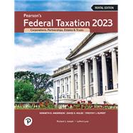 Pearson's Federal Taxation 2023 Corporations, Partnerships, Estates, & Trusts by Rupert, Timothy J., 9780137730599