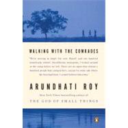 Walking With the Comrades by Roy, Arundhati, 9780143120599