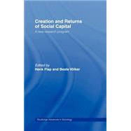 Creation and Returns of Social Capital by Flap,Henk;Flap,Henk, 9780415300599